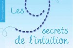 les 9 secrets de l'intuition