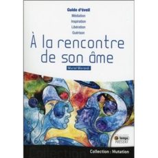 “A la rencontre de son âme” écrit par Muriel Morandi