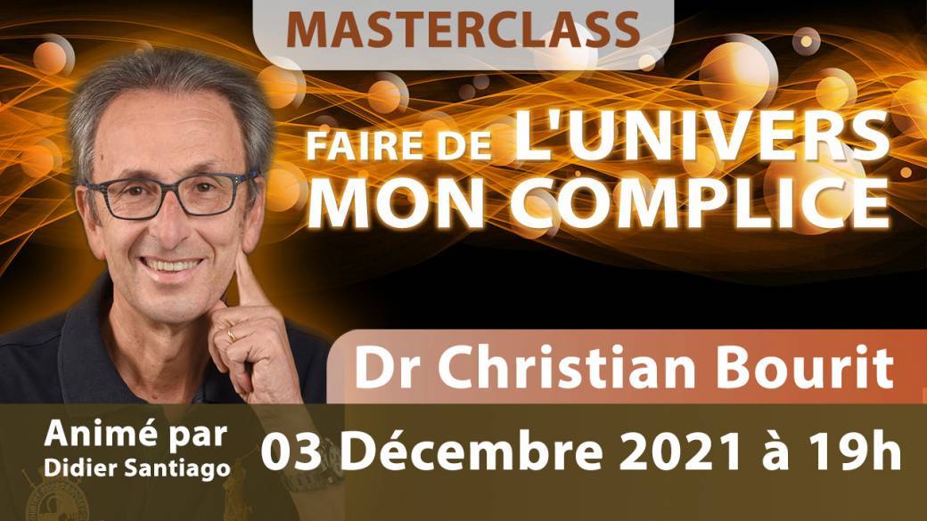 Master Class" Faites de l'univers mon  complice"