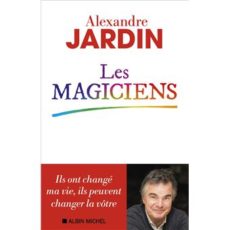 Les magiciens par Alexandre Jardin