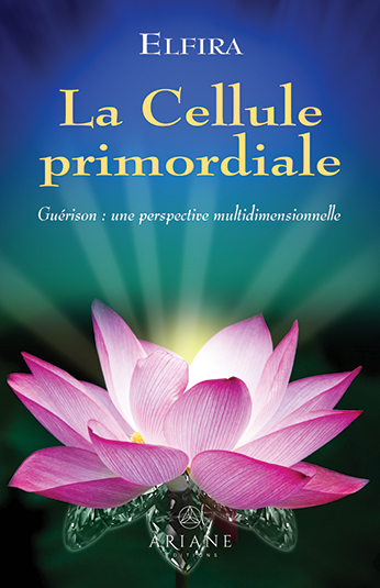 La cellule primordiale  de Martine Dion Editions Ariane