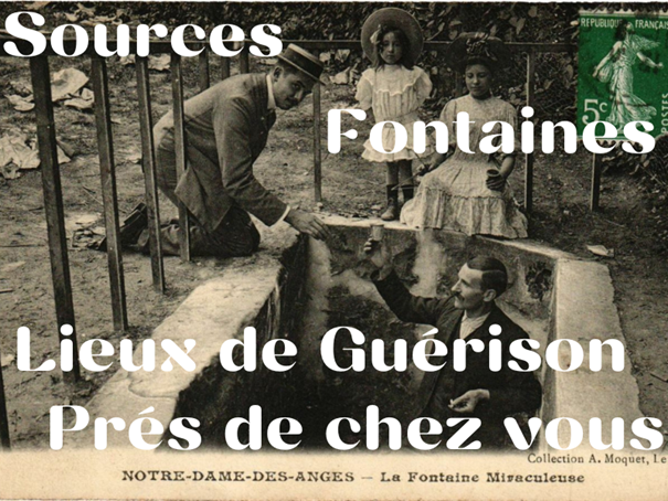 Sources et fontaines : lieux de guérison prés de chez vous