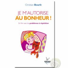 S’autoriser au bonheur par Dr Christian Bourit Editions Jouvence